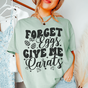 Forget The Eggs Give Me Carats T-Shirt