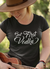 Wodka eerste vrouwen T-shirt