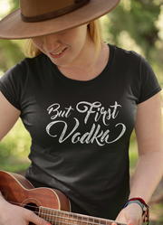Vodka First Women T-shirt