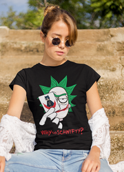 Why So Schwifty Women T-shirt